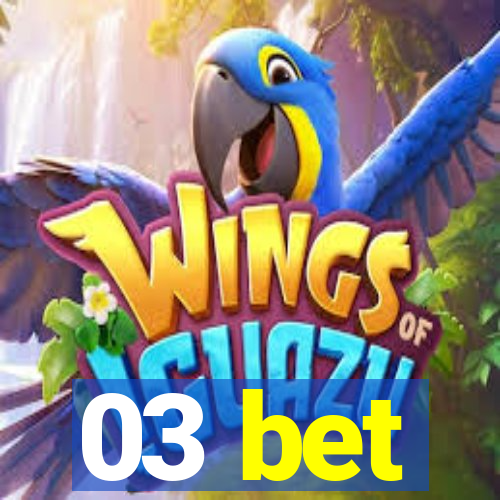 03 bet